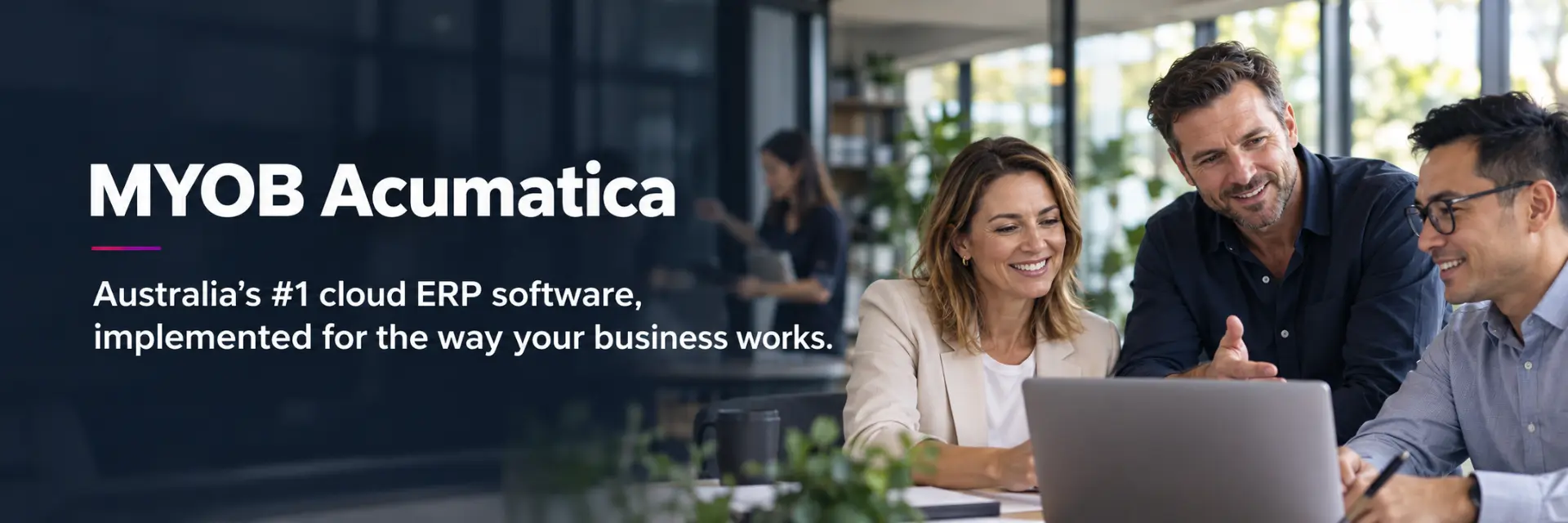 MYOB Acumatica — Australia’s #1 cloud ERP software, implemented for the way your business works. A team collaborating in an office.